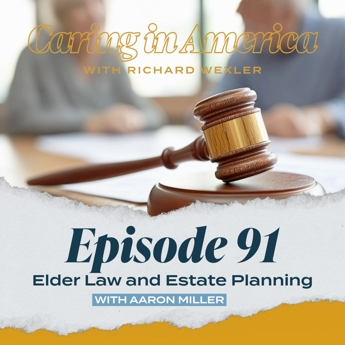 CaringInAmerica_Podcast-10-EP86 The cover of episode 91 shows a senior couple sitting at a table with an attorney.