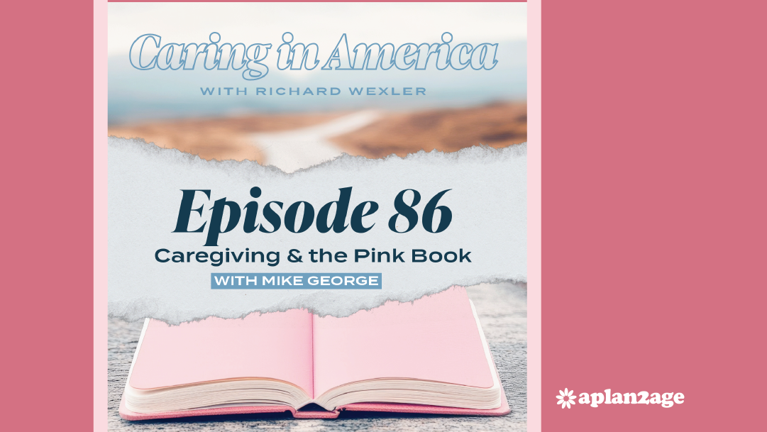 EP 86: Caregiving and the Pink Book