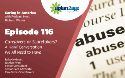 EP 116 – Caregivers or Scaretakers? A Hard Conversation We All Need to Have