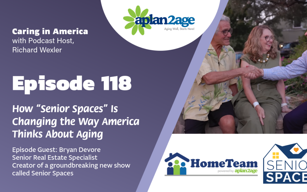 EP 118 – How “Senior Spaces” Is Changing the Way America Thinks About Aging