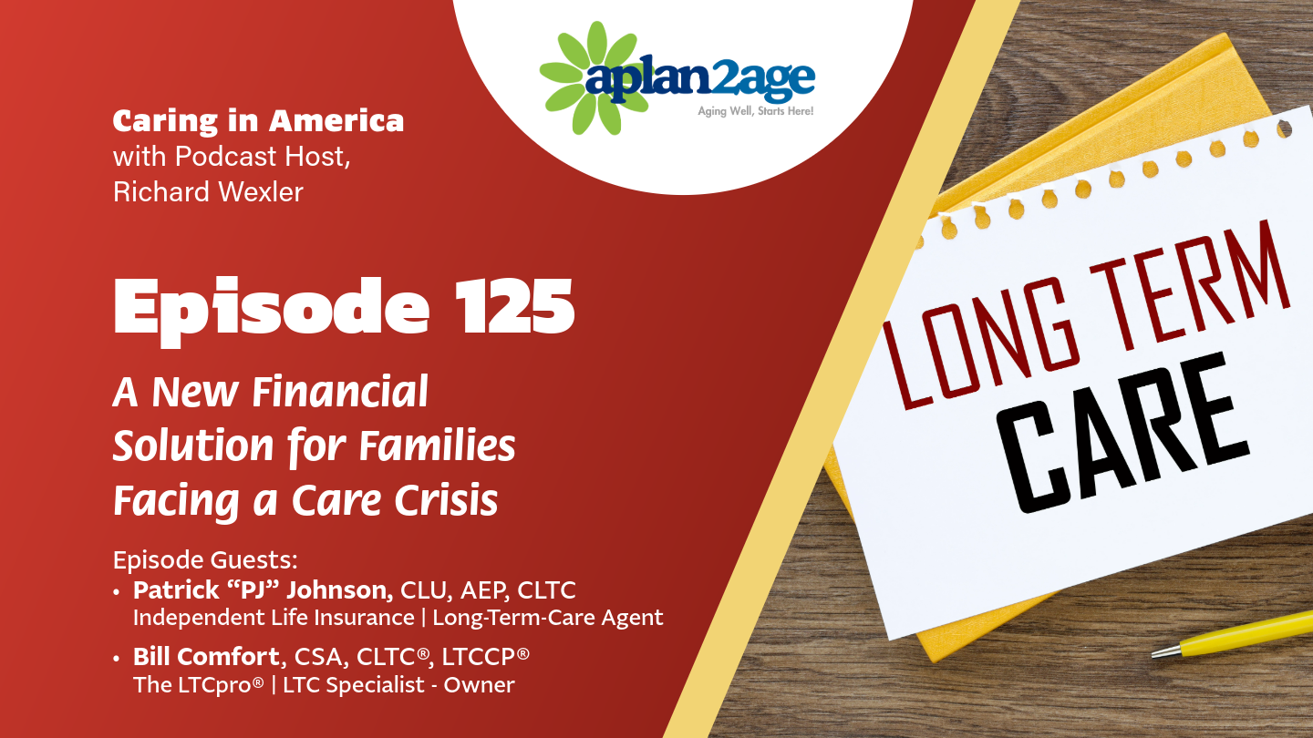 Cover of episode 125 talking about Long Term Care options when someone already needs care